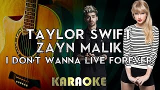 ZAYN & Taylor Swift - I Don't Wanna Live Forever | Acoustic Guitar Karaoke Instrumental Lyrics
