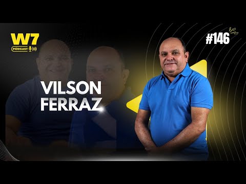 AO VIVO | VILSON FERRAZ #146 - PREFEITO DE SANTA LUZIA DO PARUÁ-MA | W7 PODCAST - SÃO LUÍS-MA
