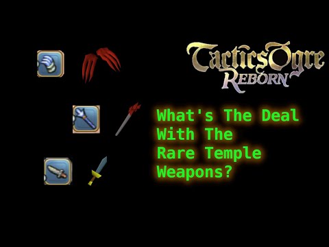 Tactics Ogre Reborn: The Rare Temple Weapons