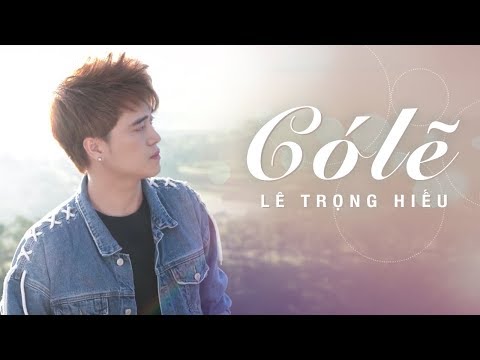 Có lẽ - Lê Trọng Hiếu