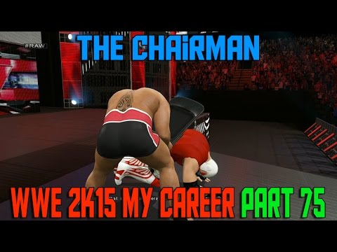 WWE 2K15 My Career Mode Ep 75 | The Chairman | WWE MyCareer XBOX ONE | PS4 | NEXT GEN Part 75