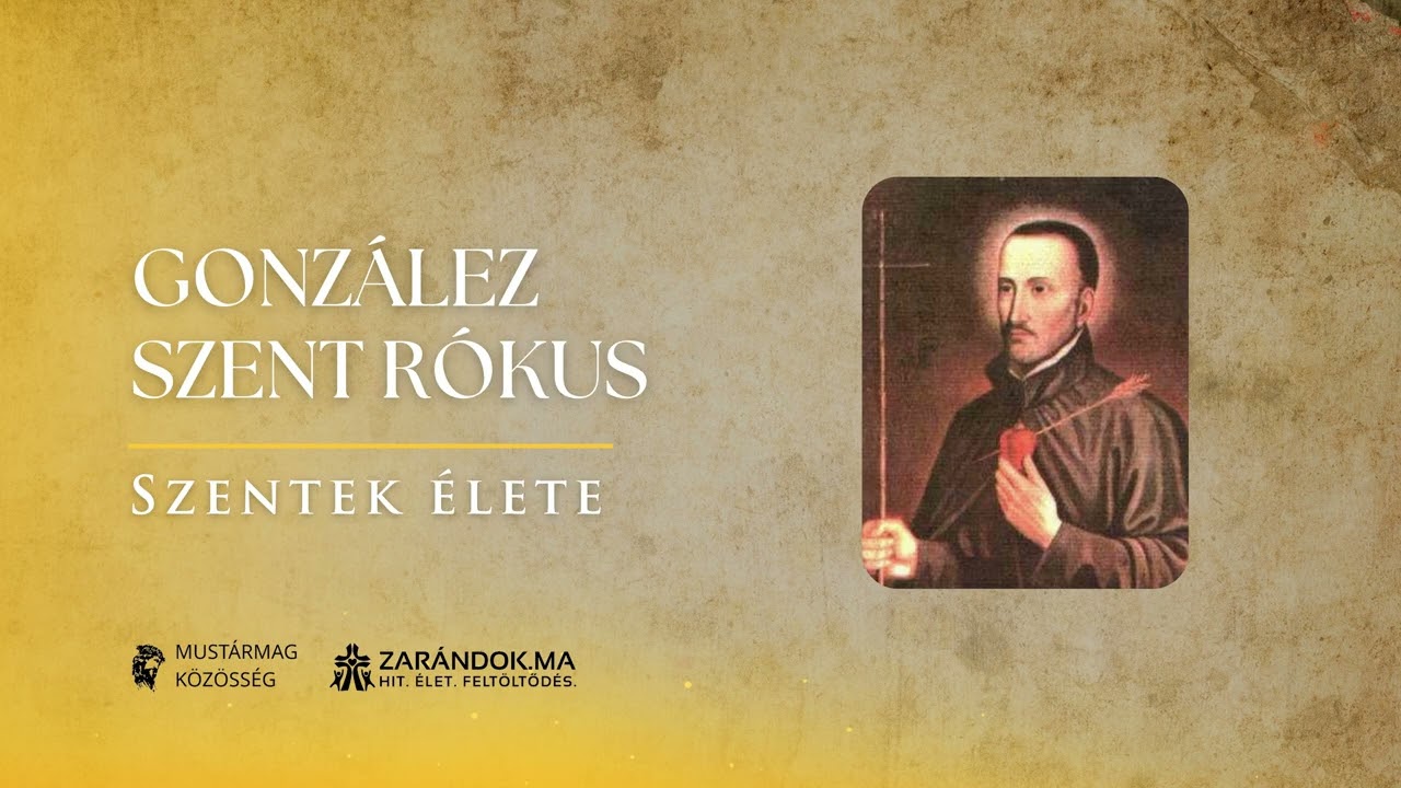 González Szent Rókus: Szíve a tűzben, népe a szívében – Szentek élete