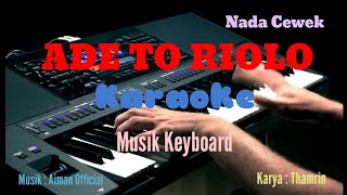 Download lagu Ade Toriolo ( Karaoke ) Nada Cewek mp3 Download lagu Ade Toriolo ( Karaoke ) Nada Cewek mp3