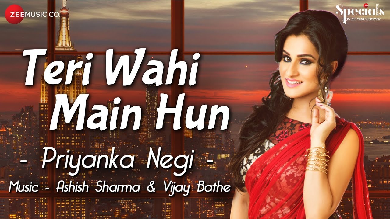 Teri Wahi Main Hun Lyrics  | Teri Wahi Main Hun | Priyanka Negi | Ashish & Vijay