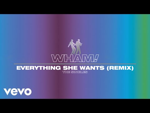 Wham! - Everything She Wants (Remix - Official Visualiser)
