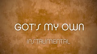 Got's My Own (Instrumental)