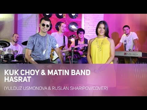 Kuk Choy & Matin Band – Hasrat (Yulduz Usmonova & Ruslan Sharipov/Cover)