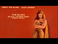 The Blues Is All I Ever Had ~ Julie London