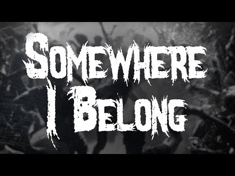 Linkin Park - Somewhere I Belong / Lyrics