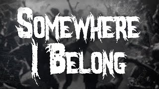 Download lagu Linkin Park - Somewhere I Belong / Lyrics mp3 Download lagu Linkin Park - Somewhere I Belong / Lyrics mp3