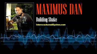 Maximus Dan - Building Shake