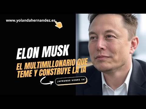 Elon Musk: El provocador que quiere controlar la inteligencia artificial