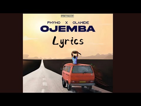 Phyno ft Olamide - Ojemba (Official Lyrics)