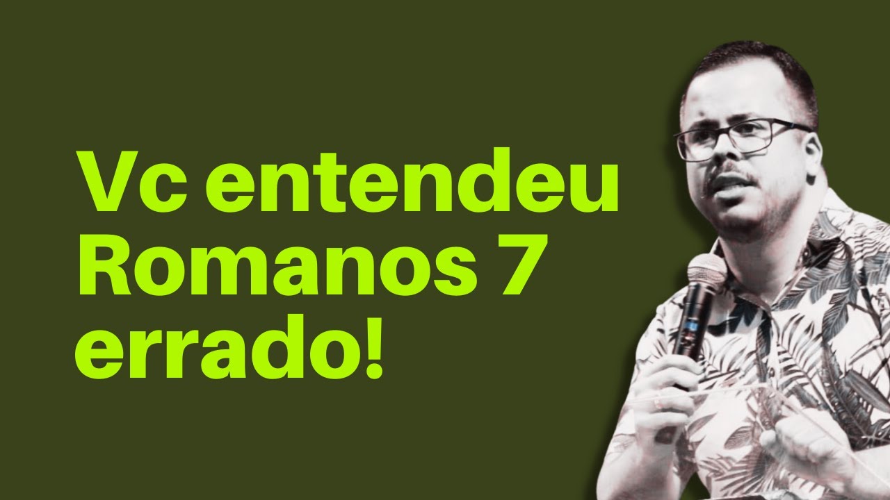 VOCÊ ENTENDEU ERRADO ROMANOS 7 - Saulo Daniel