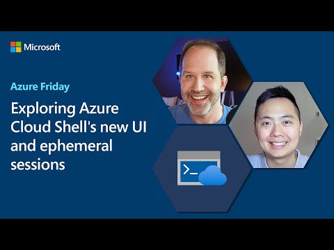 Exploring Azure Cloud Shell's new UI and ephemeral sessions | Azure Friday