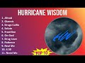 Hurricane Wisdom 2025 MIX 1 HOUR Afraid Giannis Drugs Callin Salute