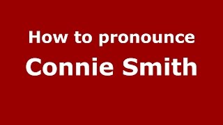 How to pronounce Connie Smith