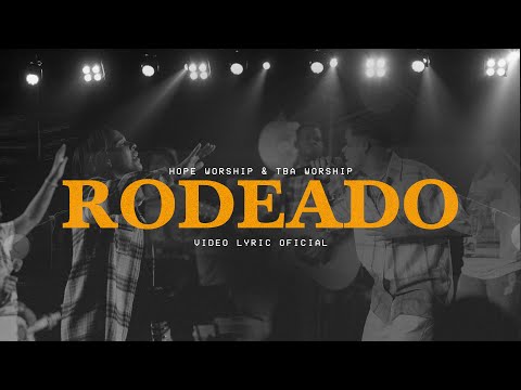 Rodeado | Grupo Hope & Tba Worship | (Feat. Misael J x Carolina Ponciano) VIDEO LYRIC OFICIAL