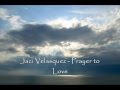 Jaci Velasquez - Prayer To love