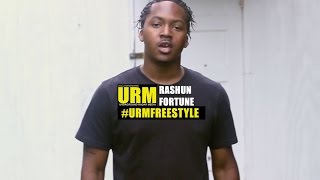 Rashun Fortune #URMFREESTYLE