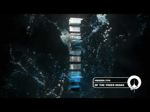 Video thumbnail for Hieroglyph (Of the Trees Remix)