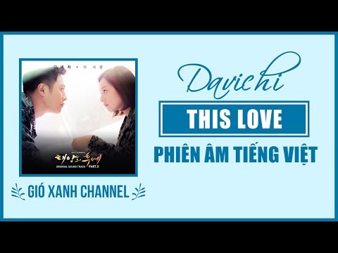 [Phiên âm tiếng Việt] This Love - Davichi (Descendants of The Sun OST)