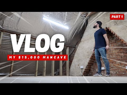 VLOG - MY $15,000 MANCAVE (Part 1)
