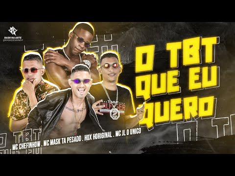 MC CHEFINHOW, MC MASK TA PESADO, HOX ORIGINAL, MC JL O ÚNICO - O TBT QUE EU QUERO - MÚSICA NOVA 2021