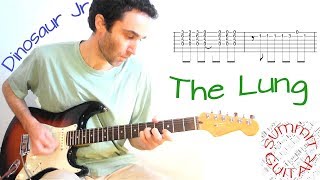 Dinosaur Jr. - The Lung - Guitar lesson / tutorial / cover with tablature
