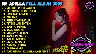 Download lagu SEPERTI MATI LAMPU - TERMINAL TERTONADI - LINTANG ASMORO - OM ADELLA FULL ALBUM TERBARU 2025 mp3 Download lagu SEPERTI MATI LAMPU - TERMINAL TERTONADI - LINTANG ASMORO - OM ADELLA FULL ALBUM TERBARU 2025 mp3