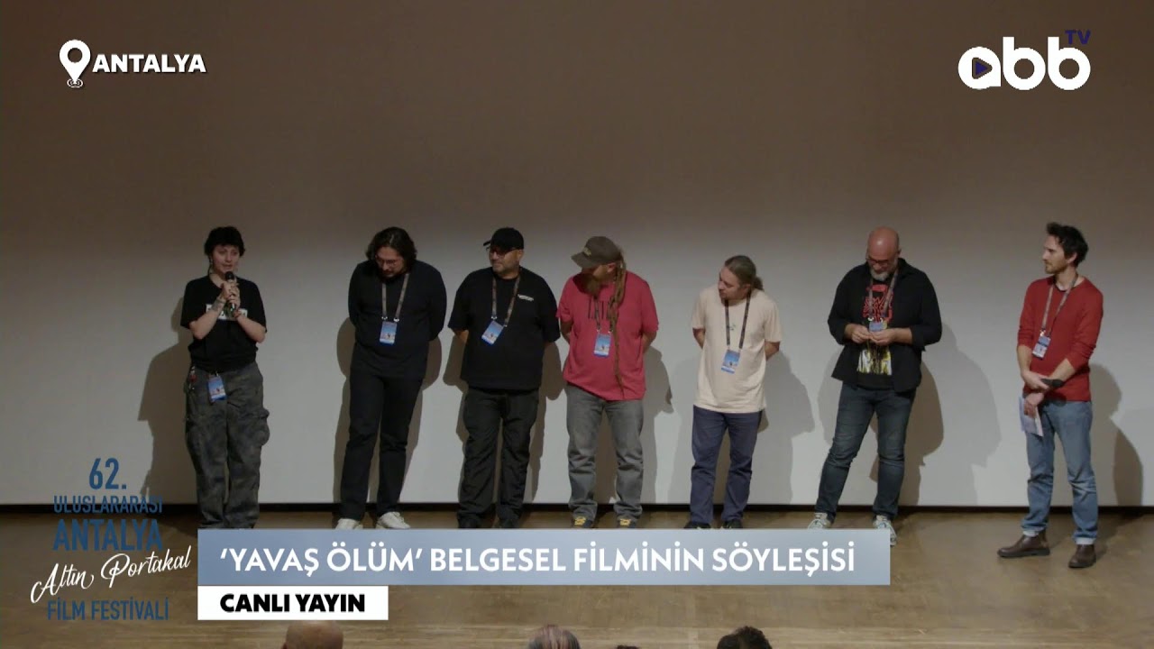 ‘YAVAŞ ÖLÜM’ BELGESEL FİLMİNİN SÖYLEŞİSİ