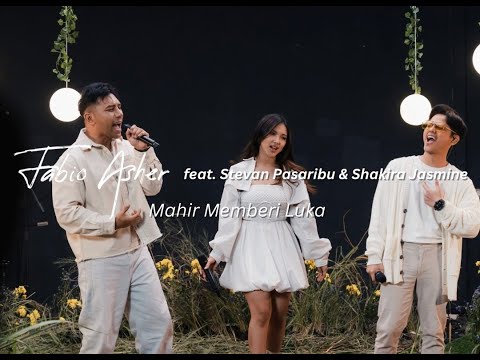 Fabio Asher Feat. Stevan Pasaribu & Shakira Jasmine - Mahir Memberi Luka (Live Performance)