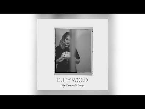 Ruby Wood - My Favourite Song [Audio]