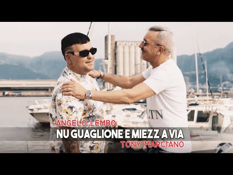 Angelo Lembo Ft. Tony Marciano - Nu Guaglion E Miezz A Via (Video Ufficiale 2021)