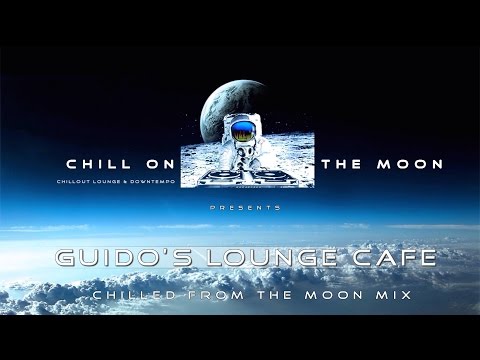 Guido's Lounge Cafe - Chilled From The Moon (Mix)