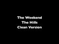 The Weeknd - The Hills - Clean Version