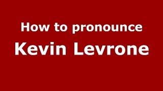 How to pronounce Kevin Levrone