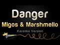 Migos & Marshmello - Danger (Karaoke Version)
