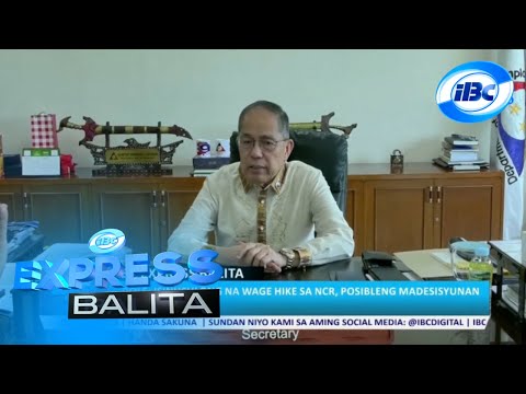 DOLE: Isinusulong na Wage Hike sa NCR, posibleng madesisyuan bago ang July 16