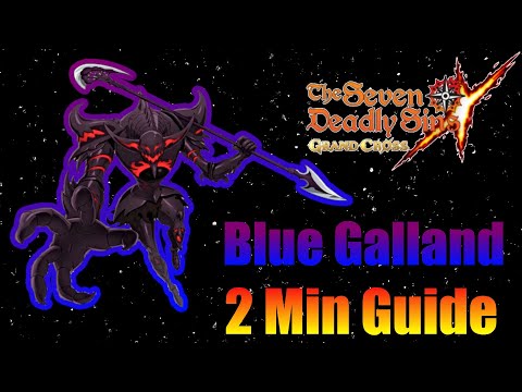 Blue Galland - 2 Min Guide / Seven Deadly Sins: Grand Cross