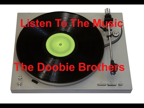 Listen To The Music  - The Doobie Brothers - with lyrics