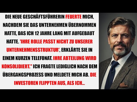 Der Direktor Feuerte Mich Nach Der Übernahme Des Betriebs, Den Ich 12 Jahre Lang Mit Aufgebaut Hatte