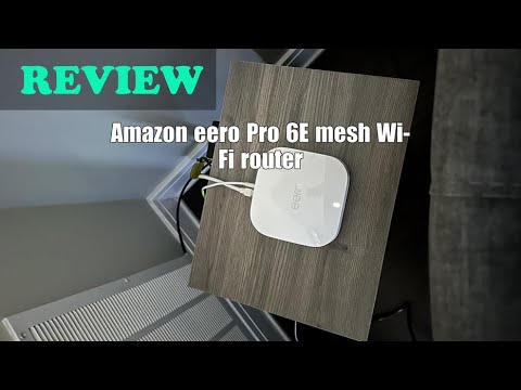 Amazon eero Pro 6E mesh Wi-Fi router Review 2024