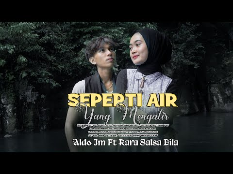 Aldo Jm Ft Rara Salsa Bila - Seperti Air Yang Mengalir -  Slowrock Melayu ( Official Music Video )