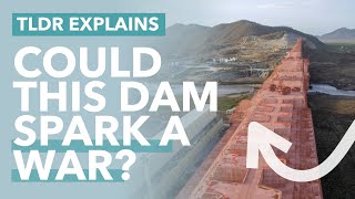 Ethiopia’s Renaissance Dam: Will it Mean War with Egypt? - TLDR News