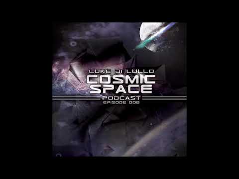 Luke Di Lullo Cosmic Space Podcast 008