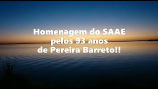 Homenagem do SAAE aos 93 anos de Pereira Barreto
