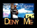 Deny Me ( Me Niegas English Rymix) 