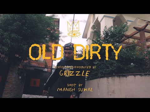 Grizzle - Old Dirty [Music Video]