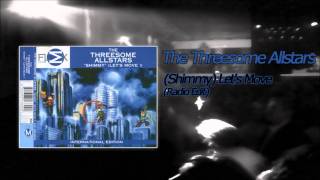 The Threesome Allstars - (Shimmy) Let's Move (Radio Edit)